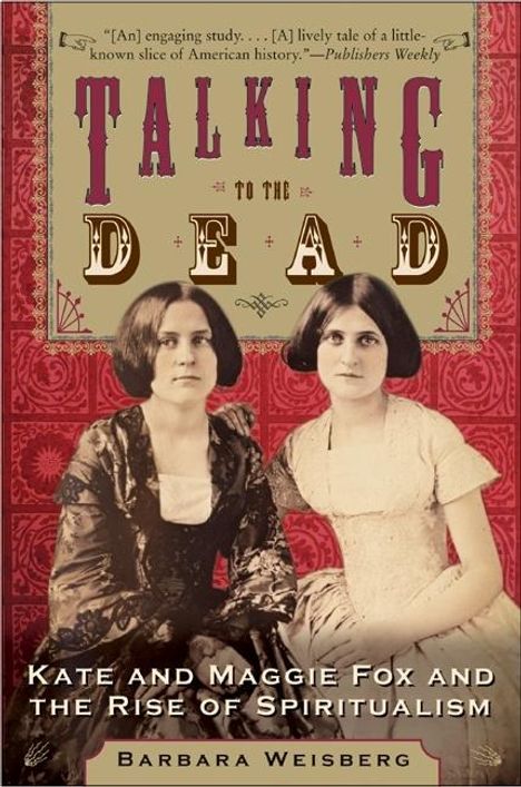 Barbara Weisberg: Talking to the Dead, Buch