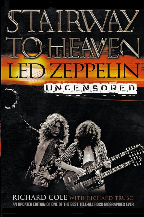 Richard Cole: Stairway to Heaven: Led Zeppelin Uncensored, Buch