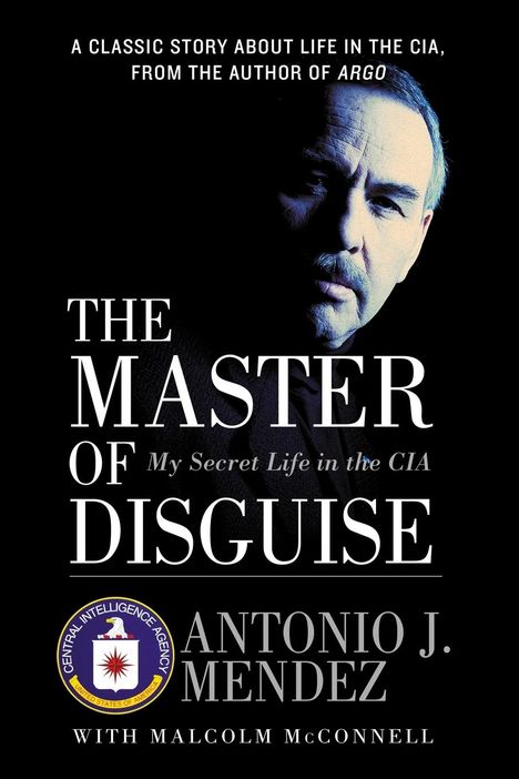 Antonio J Mendez: The Master of Disguise, Buch