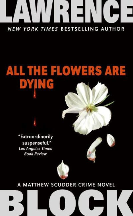 Lawrence Block: All the Flowers Are Dying, Buch