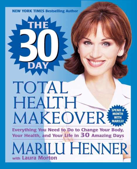 Marilu Henner: 30 Day Total Health Makeover, The, Buch