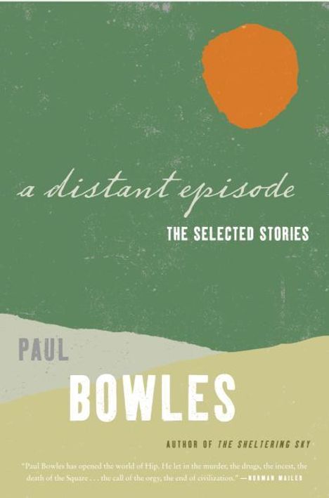 Paul Bowles (1910-1999): A Distant Episode, Buch