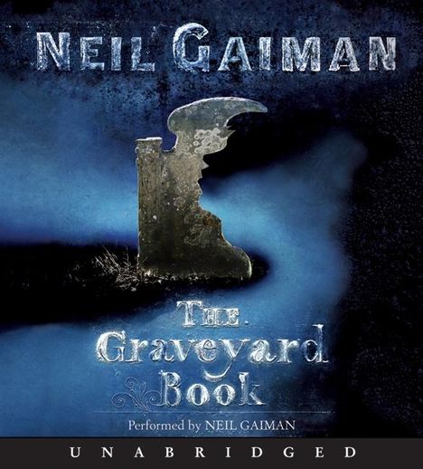 "NEIL GAIMAN. THE Graveyard Book. Performed by NEIL GAIMAN. UNABRIDGED. Ein Grabstein-Silhouette vor dunklem Hintergrund."