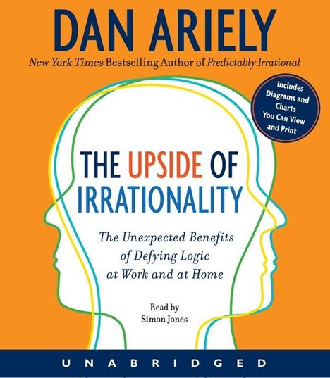 Dan Ariely: The Upside of Irrationality, CD