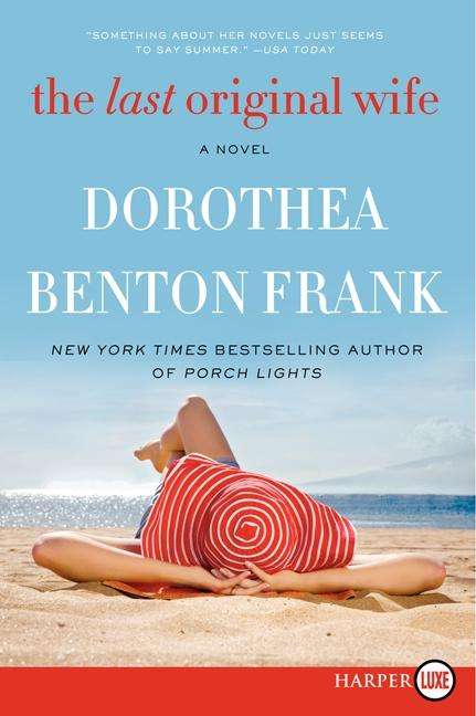Dorothea Benton Frank: The Last Original Wife, Buch