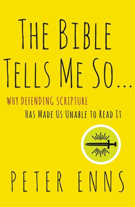Peter Enns: The Bible Tells Me So, Buch