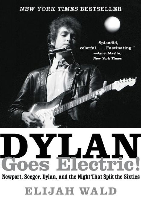 Elijah Wald: Dylan Goes Electric!, Buch