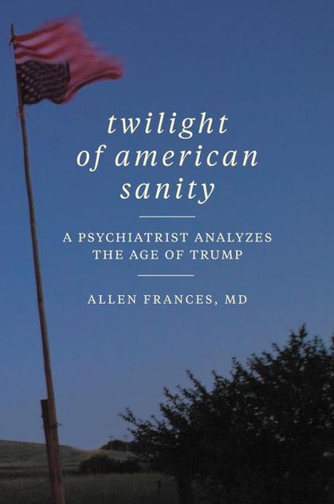 Allen Frances: Twilight of American Sanity, Buch