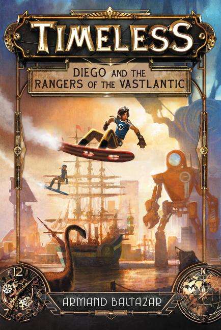 Armand Baltazar: Timeless: Diego and the Rangers of the Vastlantic, Buch