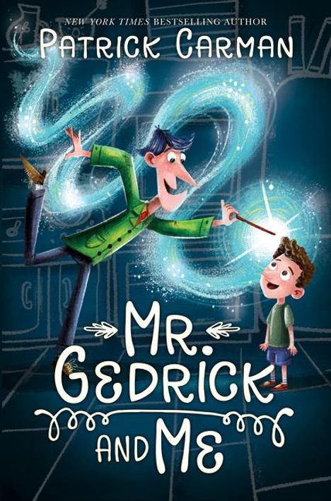 Patrick Carman: Mr. Gedrick and Me, Buch