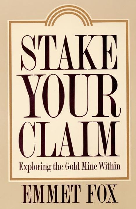 Emmet Fox: Stake Your Claim, Buch