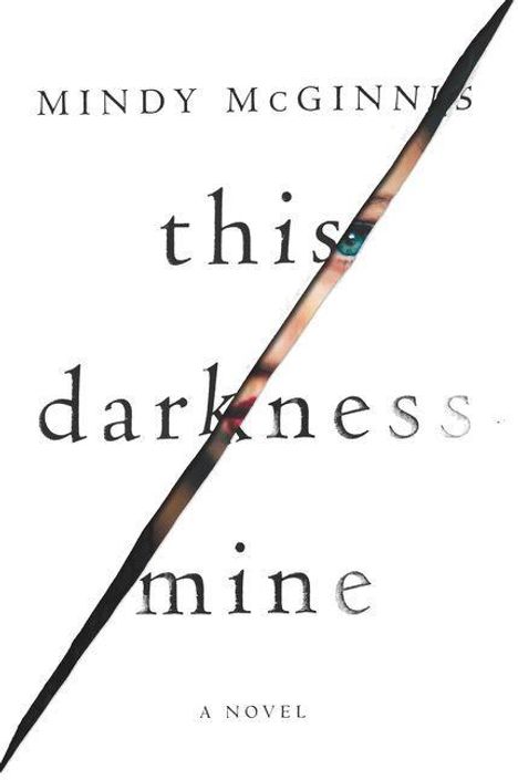 „Mindy McGinnis - this darkness mine - A Novel“. Ein Buchcover mit einem diagonalen, dunklen Schnitt, der ein Auge zeigt.