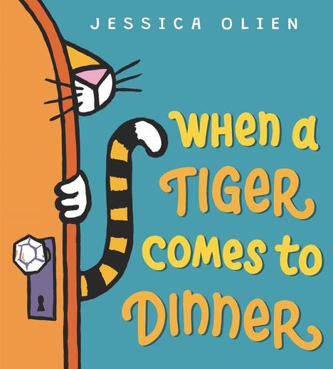 Jessica Olien: When a Tiger Comes to Dinner, Buch