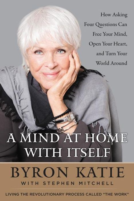 Byron Katie: A Mind at Home with Itself, Buch