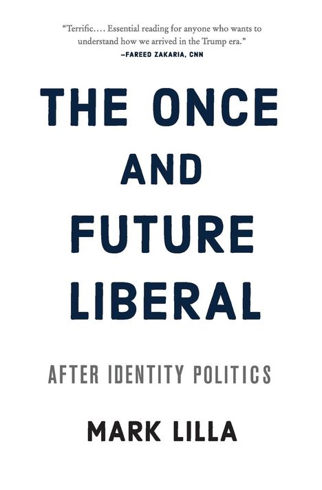 Mark Lilla: The Once and Future Liberal, Buch