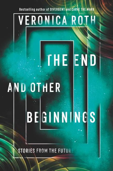 Veronica Roth: The End and Other Beginnings, Buch
