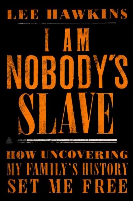 Lee Hawkins: I Am Nobody's Slave, Buch
