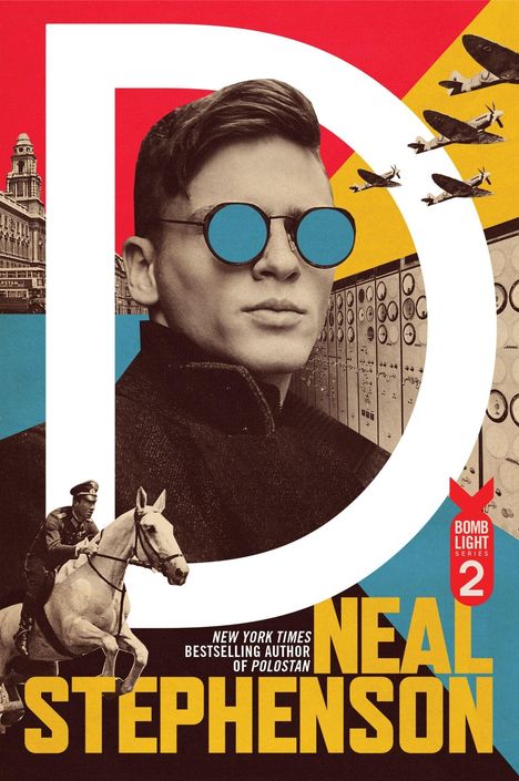 Text: "BOMB LIGHT SERIES 2", "NEAL STEPHENSON". Eine Collage aus einem Mann mit blauer Brille, Flugzeugen und Gebäuden.