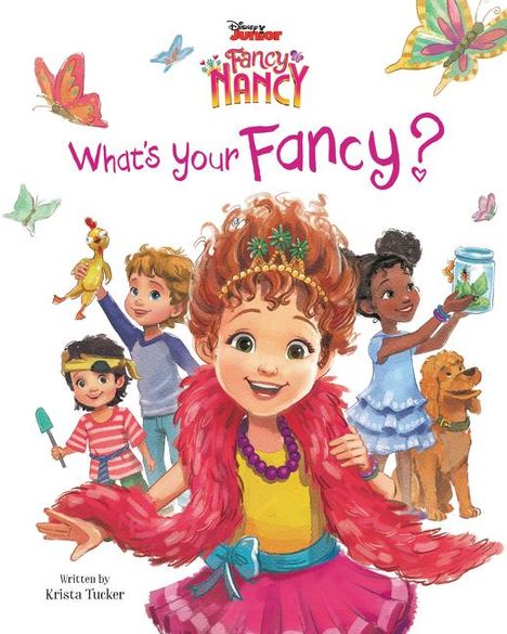 Krista Tucker: Disney Junior Fancy Nancy: What's Your Fancy?, Buch