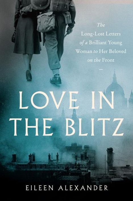Eileen Alexander: Love in the Blitz, Buch