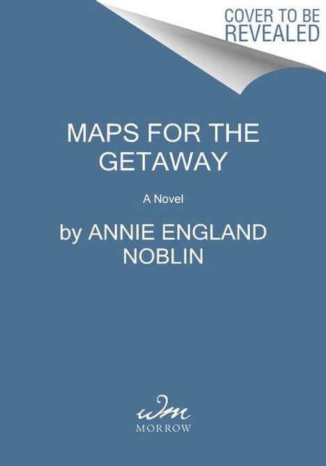 Annie England Noblin: Maps for the Getaway, Buch