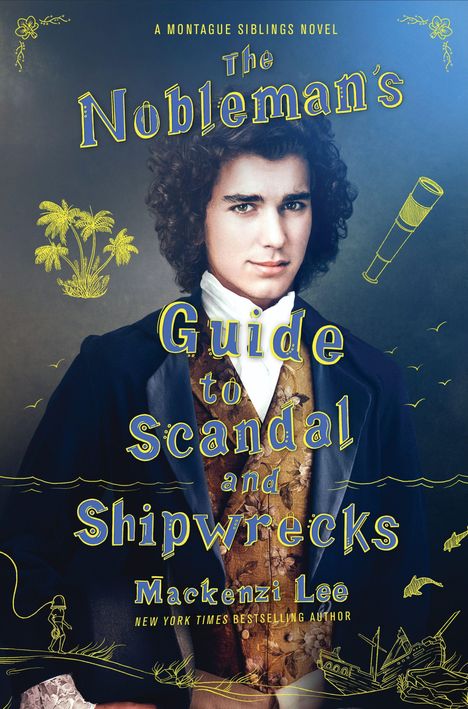 Mackenzi Lee: The Nobleman's Guide to Scandal and Shipwrecks, Buch