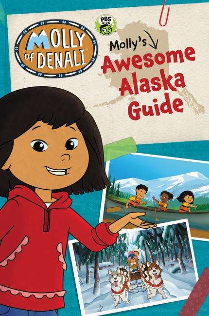Wgbh Kids: Molly of Denali: Molly's Awesome Alaska Guide, Buch