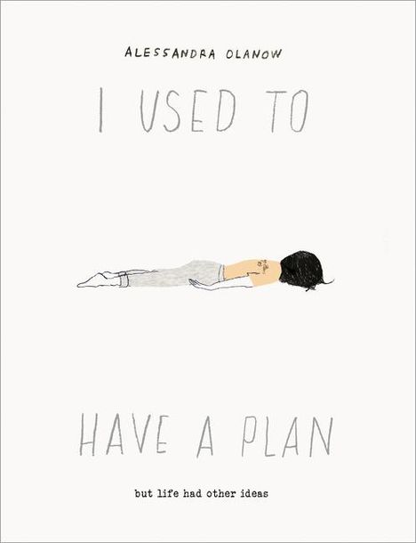 Alessandra Olanow: I Used to Have a Plan, Buch