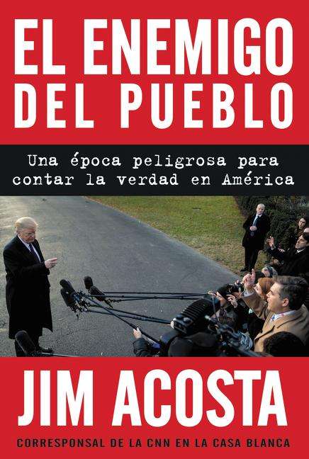 Jim Acosta: El Enemigo del Pueblo, Buch