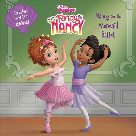 Nancy Parent: Disney Junior Fancy Nancy: Nancy and the Mermaid Ballet, Buch