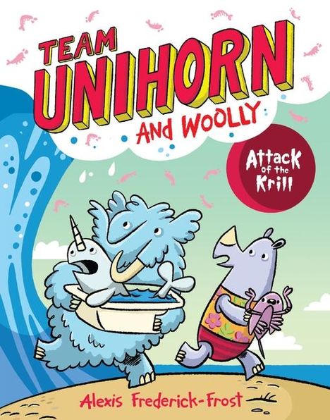 Alexis Frederick-Frost: Team Unihorn and Woolly #1: Attack of the Krill, Buch