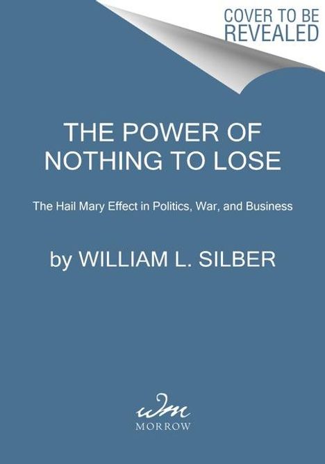William L. Silber: The Power of Nothing to Lose, Buch
