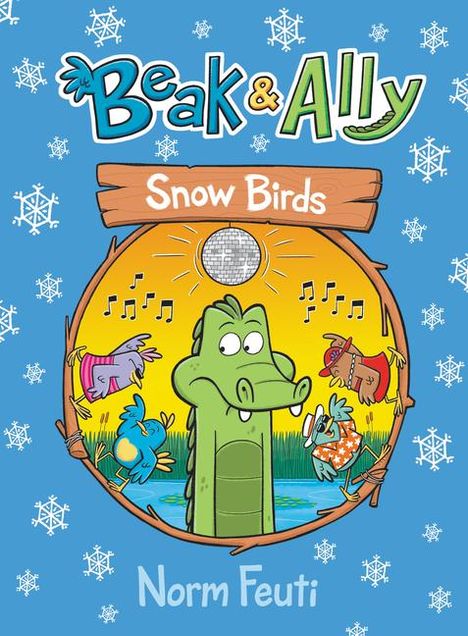 Norm Feuti: Beak &amp; Ally #4: Snow Birds, Buch