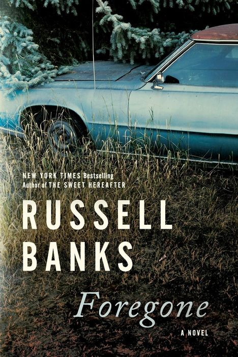 Russell Banks: Foregone, Buch