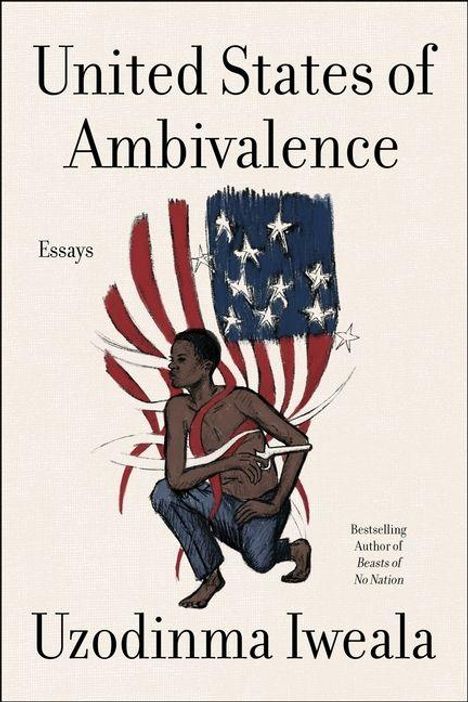 "United States of Ambivalence", Essays von Uzodinma Iweala. Illustration: Mensch vor US-Flagge mit roten Streifen.