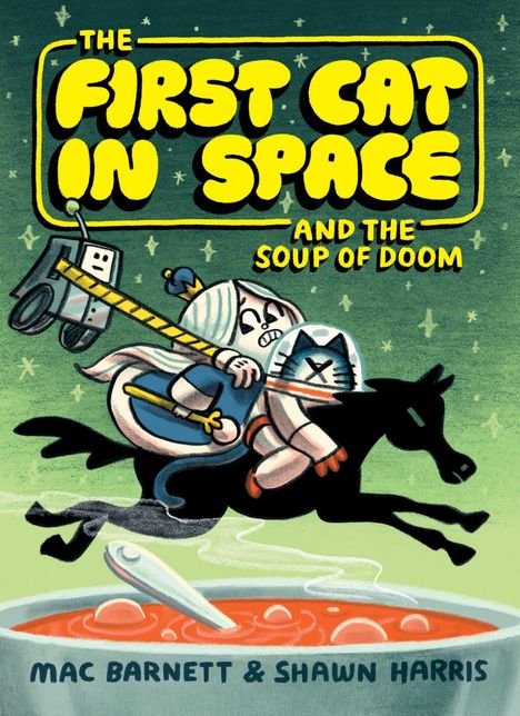 Mac Barnett: The First Cat in Space and the Soup of Doom, Buch