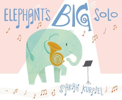 Sarah Kurpiel: Elephant's Big Solo, Buch