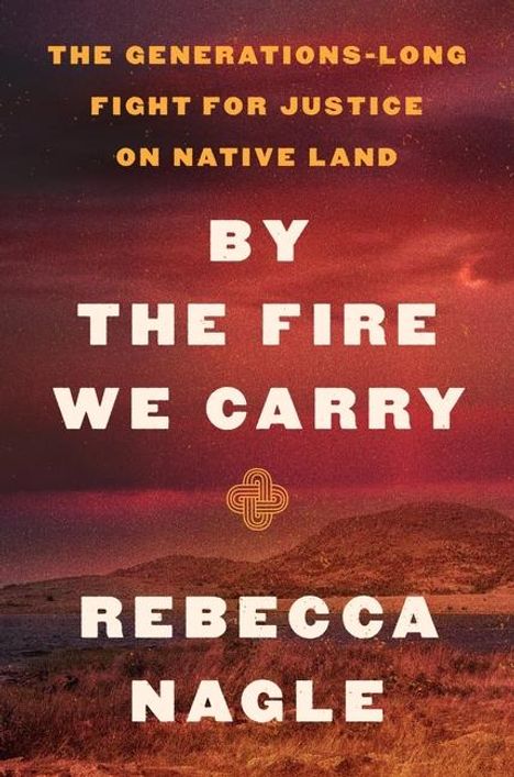 Rebecca Nagle: By the Fire We Carry, Buch