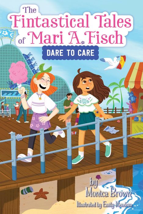 Monica Brown: The Fintastical Tales of Mari A. Fisch #2: Dare to Care, Buch