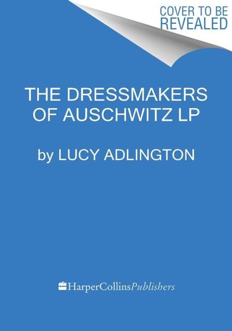Lucy Adlington: The Dressmakers of Auschwitz, Buch