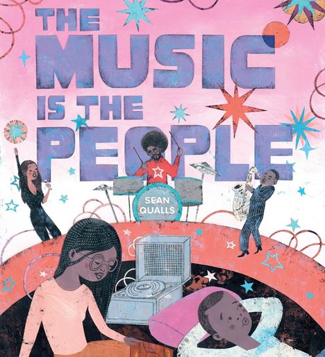 Text: "THE MUSIC IS THE PEOPLE", "SEAN QUALLS". Illustration mit Musikinstrumenten, tanzenden Figuren und Pastellfarben.