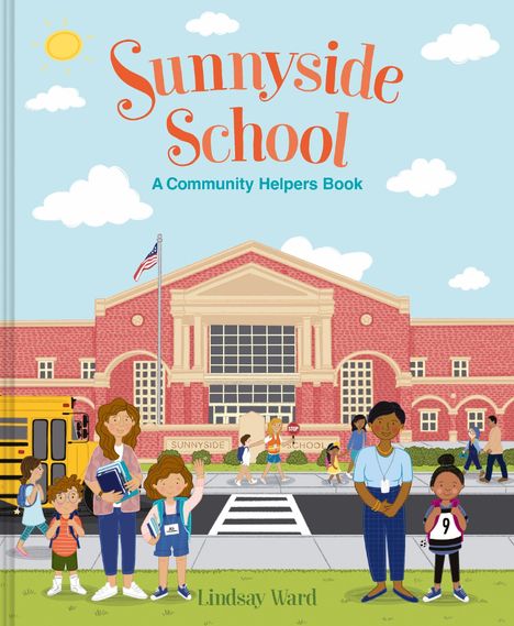 Lindsay Ward: Sunnyside School: A Community Helpers Book, Buch