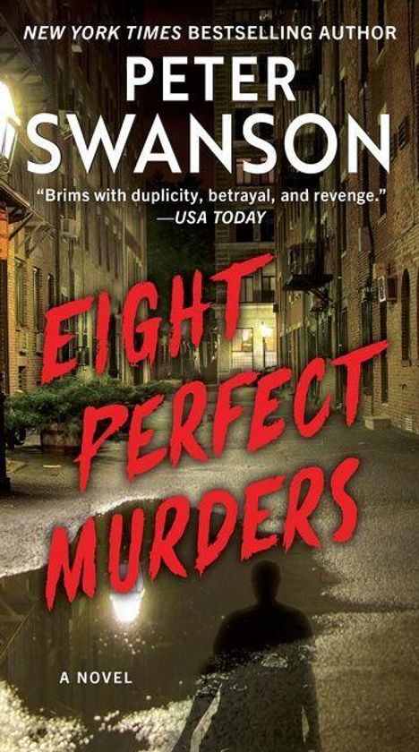 Titel: Eight Perfect Murders. Autor: Peter Swanson. Zitat von USA Today. Eine dunkle Gasse mit einer Silhouette im Vordergrund.