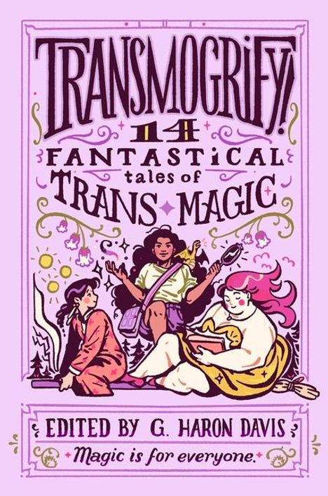 G Haron Davis: Transmogrify!: 14 Fantastical Tales of Trans Magic, Buch