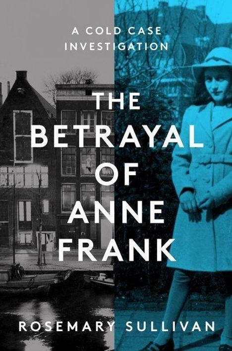 Rosemary Sullivan: The Betrayal of Anne Frank, Buch