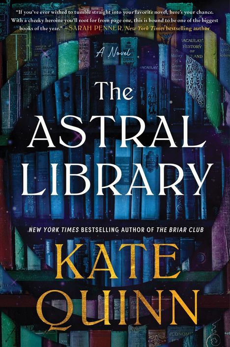 "The Astral Library", ein Roman von Kate Quinn. Hintergrund: Bücherregale mit bunten Buchrücken.