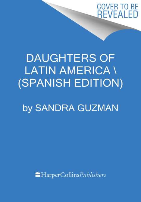 Sandra Guzman: Daughters of Latin America \ Hijas de América Latina (Spanish Edition), Buch