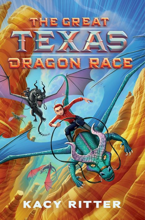 "The Great Texas Dragon Race" von Kacy Ritter. Illustration: Junge reitet einen fliegenden, blauen Drachen durch felsige Canyons.