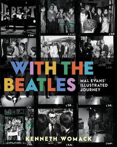 "WITH THE BEATLES" in bunten Buchstaben, darunter "Mal Evans' Illustrated Journey". Schwarz-weiße Fotos von Menschen in Retro-Stil.