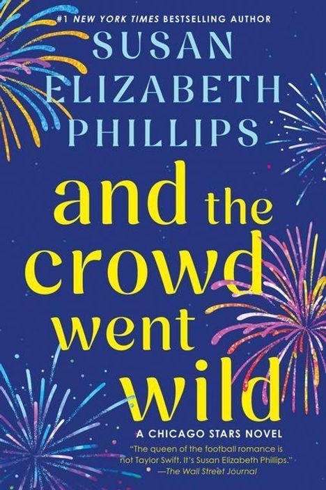 "Susan Elizabeth Phillips. And the crowd went wild. A Chicago Stars Novel. Feuerwerk auf blauem Hintergrund."